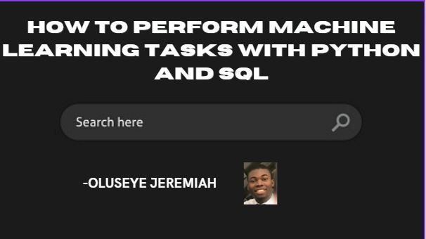 How to Perform Machine Learning Tasks with Python and SQL