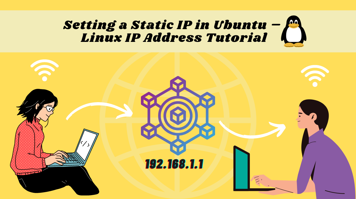 Setting a Static IP in Ubuntu – Linux IP Address Tutorial