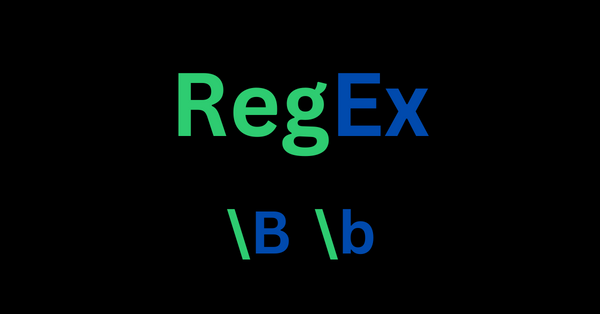 What Does B in RegEx Mean? Word Boundary and Non-word Boundary Metacharacters