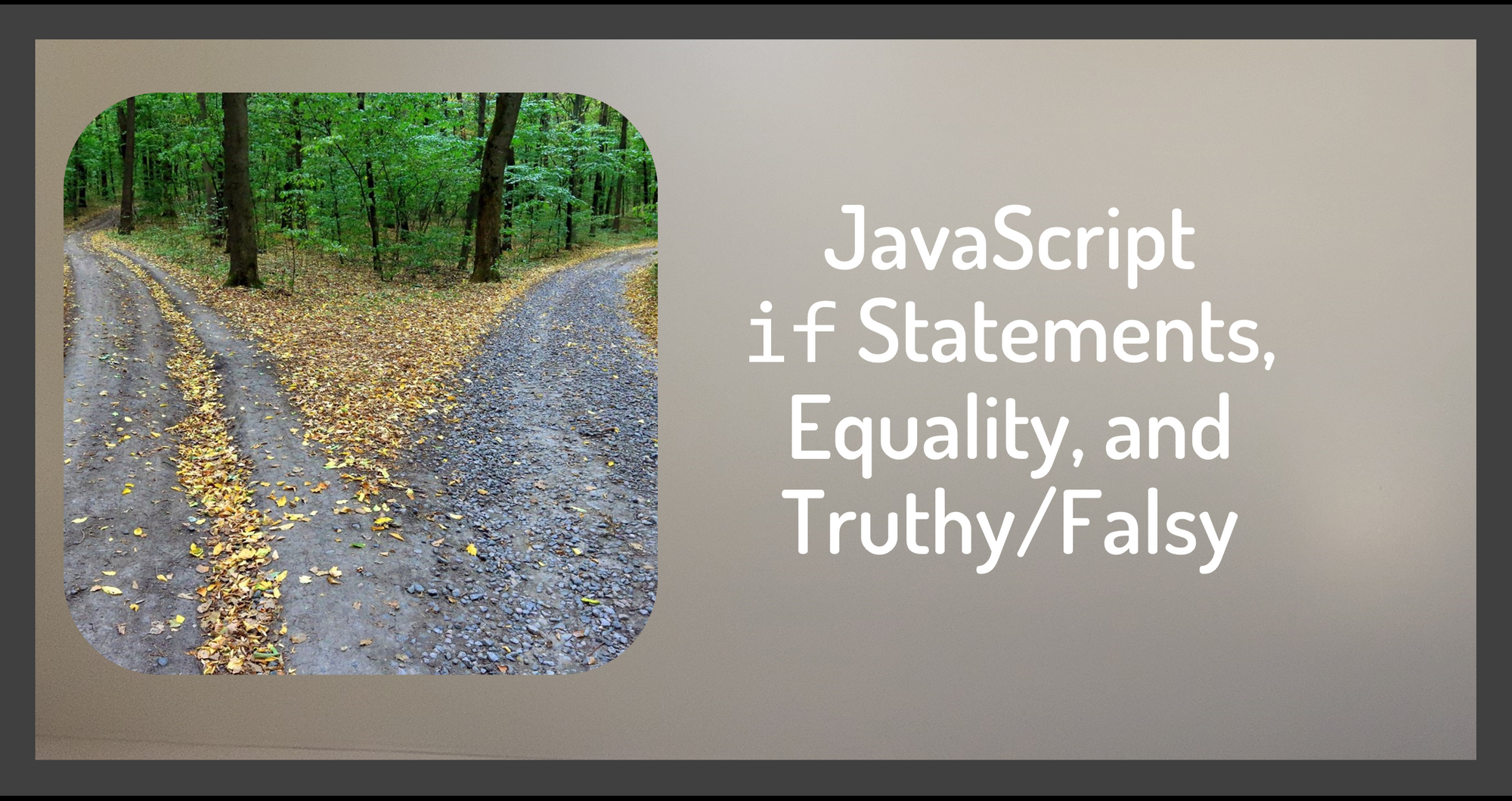 JavaScript if Statements, Equality and Truthy/Falsy – Explained with Examples