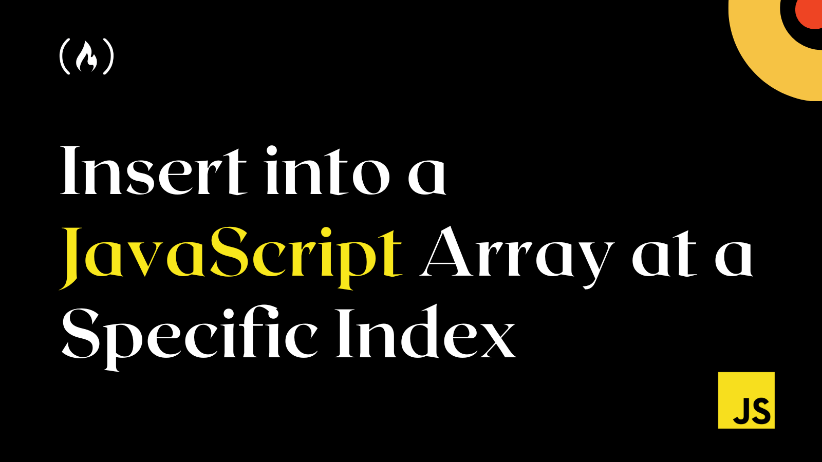 How to Insert into a JavaScript Array at a Specific Index – JS Push