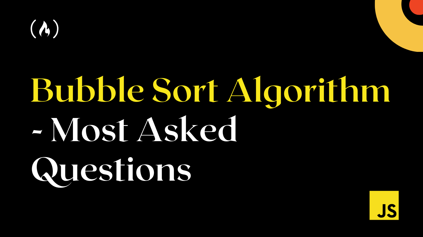 Bubble Sort Algorithm - Most Asked Questions About Bubble Sort