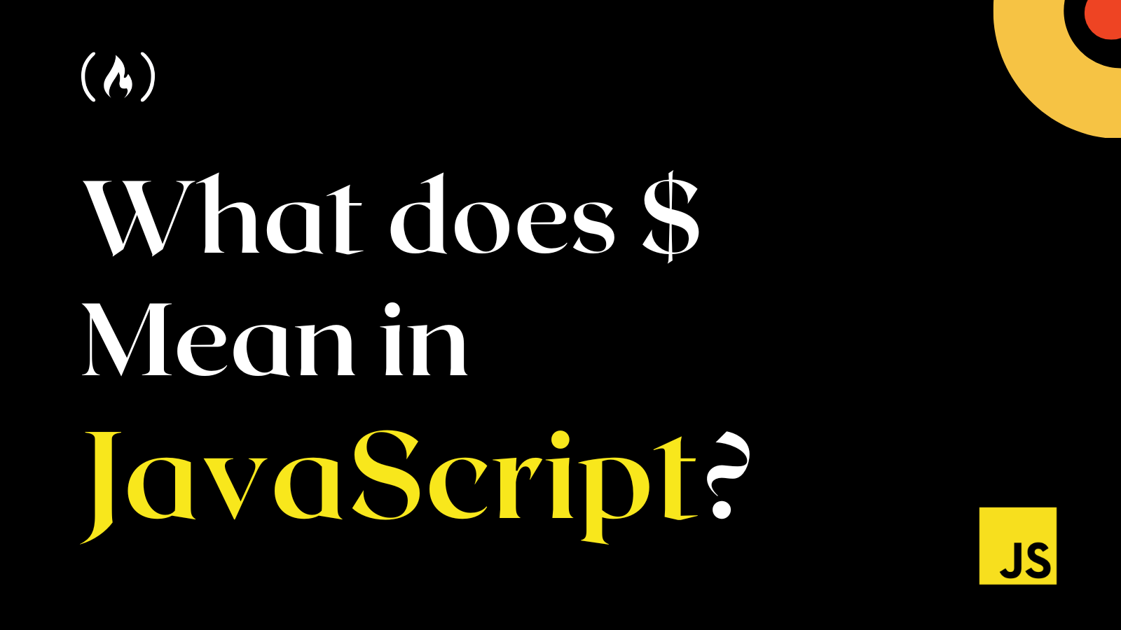 What Does $ Mean in JavaScript? Dollar Sign Operator in JS