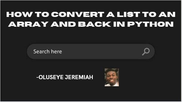How to Convert a List to an Array and Back in Python