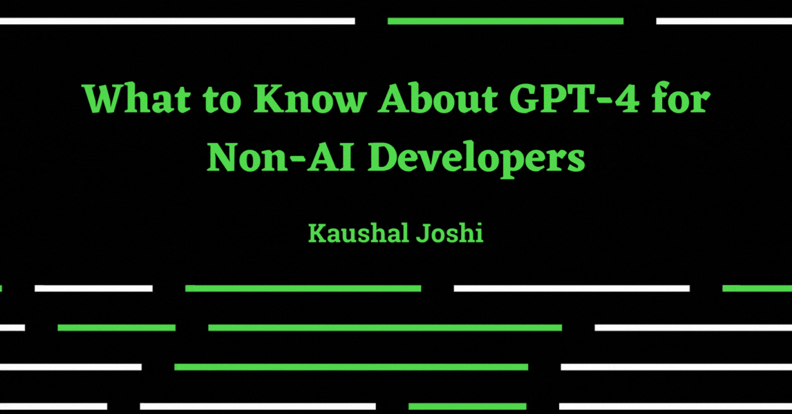 What to Know About GPT-4 for Non-AI Developers