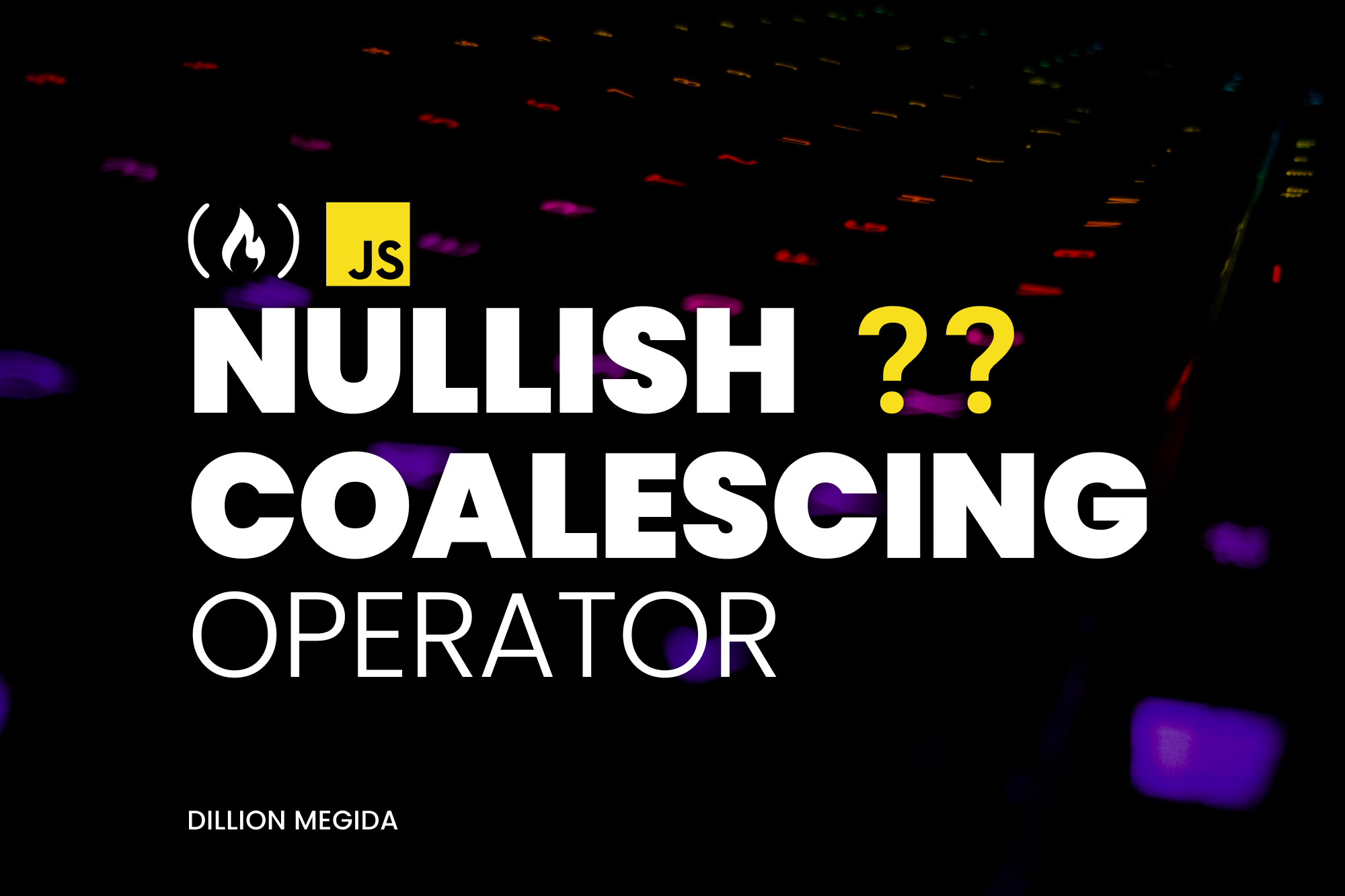 What is the Nullish Coalescing Operator in JavaScript, and how is it useful