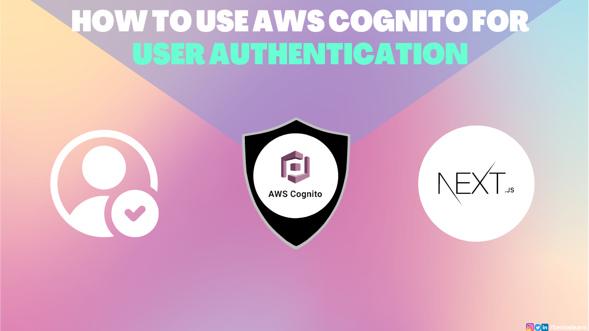 How to Use AWS Cognito for User Authentication