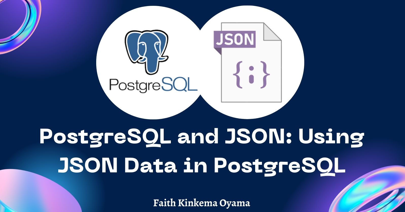 PostgreSQL and JSON – How to Use JSON Data in PostgreSQL