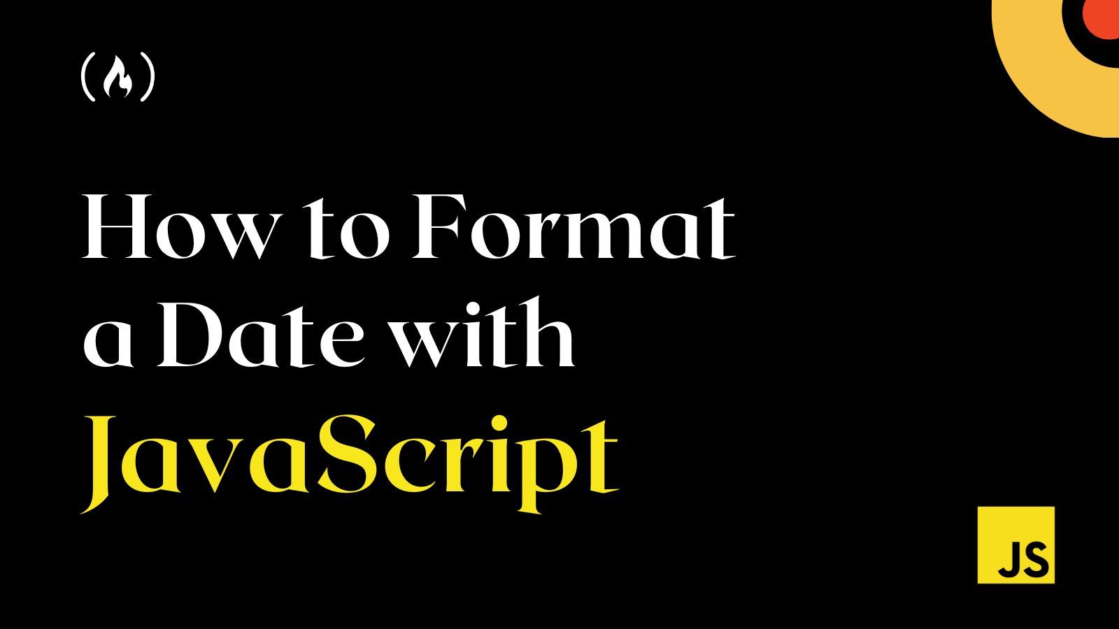 How to Format a Date with JavaScript – Date Formatting in JS