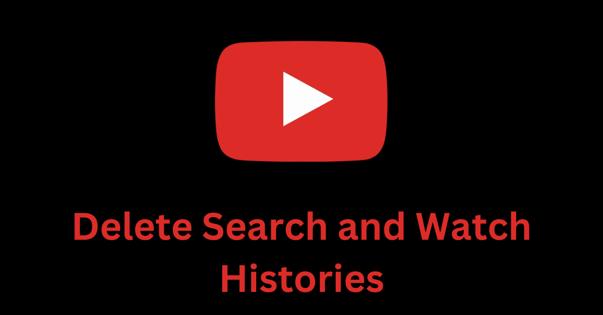 Delete YouTube History – How to Delete YouTube Search and Watch Histories