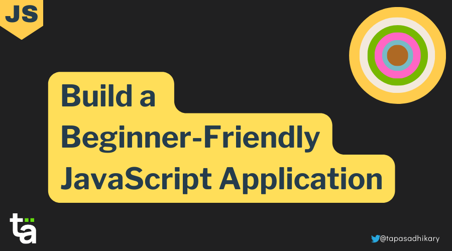 How to Build a Beginner-Friendly JavaScript Application