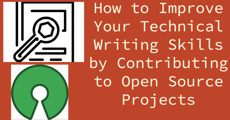 How to Improve Your Technical Writing Skills by Contributing to Open Source Projects