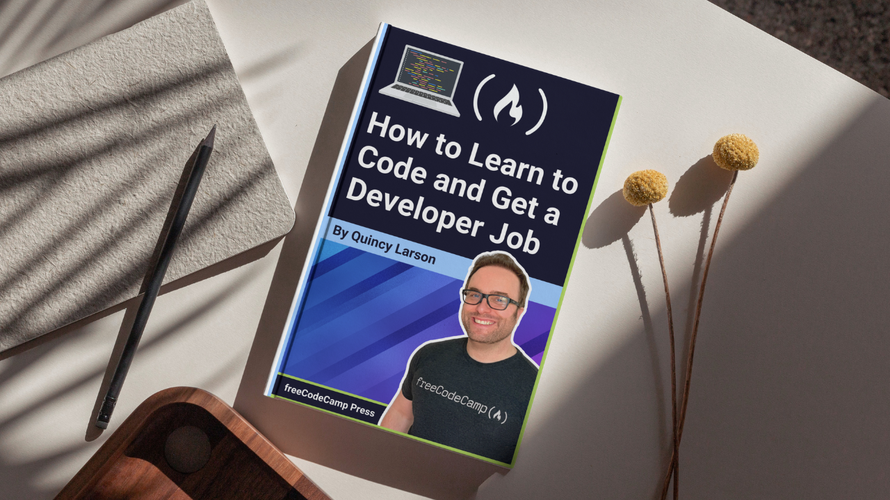 How to Learn to Code and Get a Developer Job [Full Book]