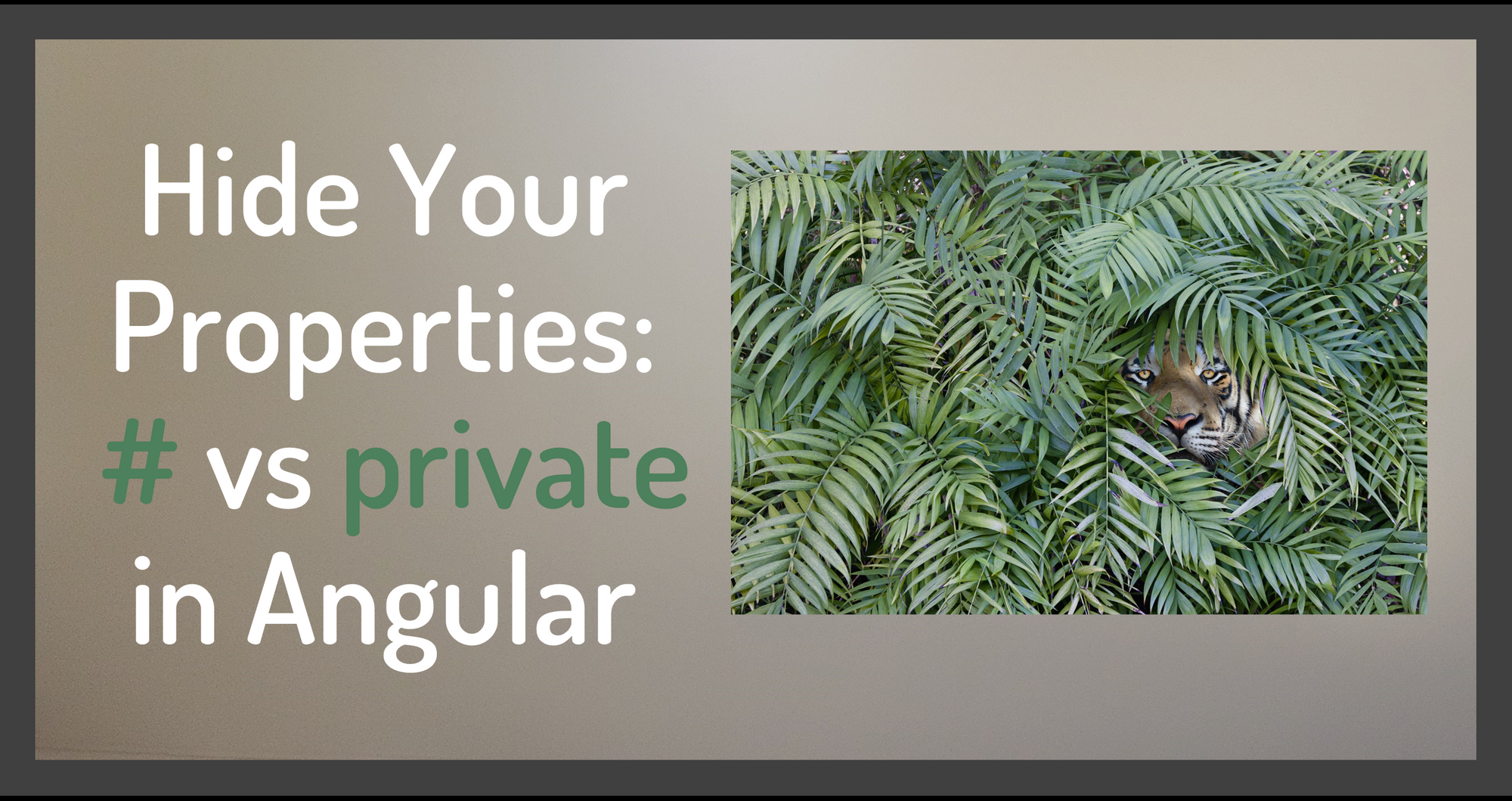 How to Hide Your Angular Properties – # vs private Explained