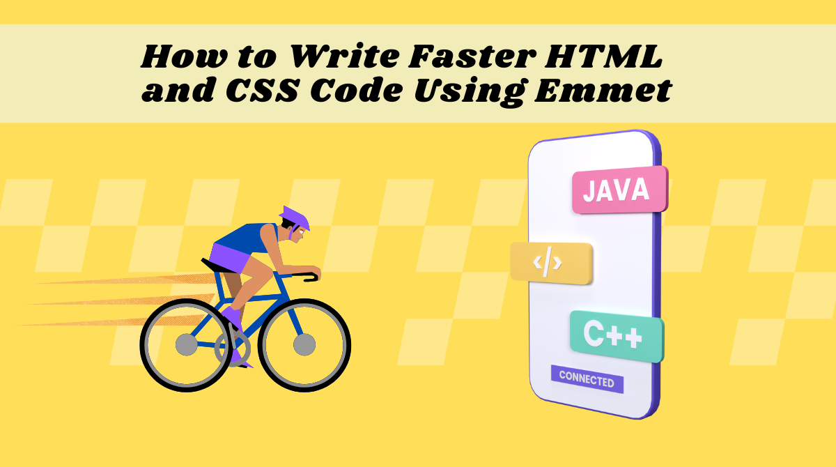 How to Write Faster HTML and CSS Code Using Emmet