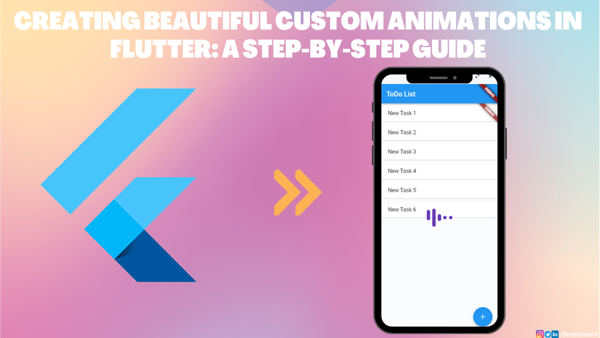 How to Create Custom Animations in Flutter – A Step-by-Step Guide