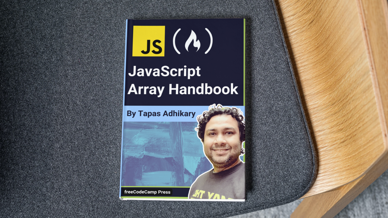 The JavaScript Array Handbook – JS Array Methods Explained with Examples