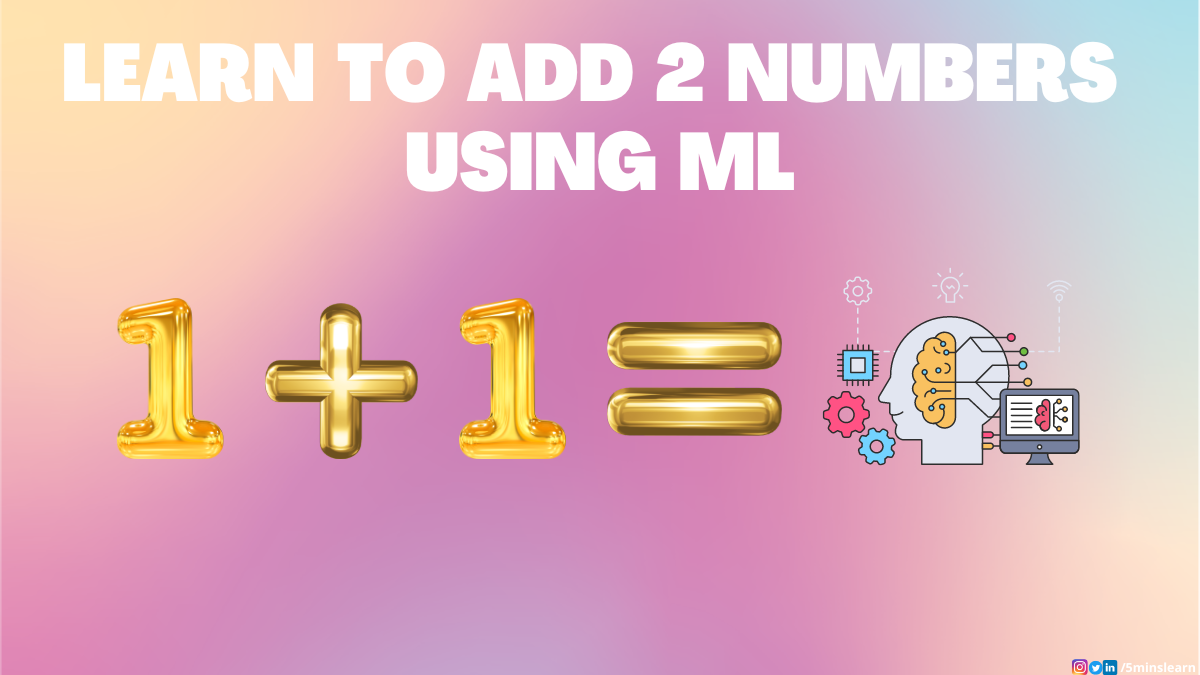 How to Add Two Numbers – The Machine Learning Way