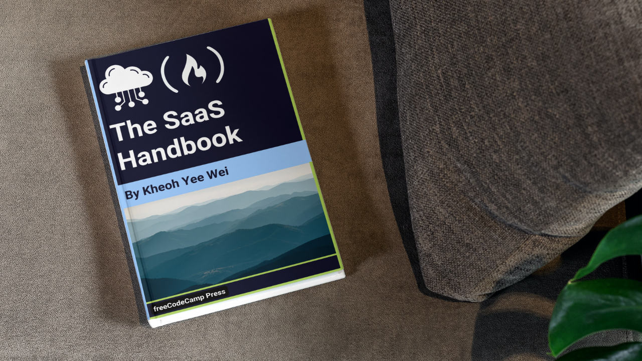 The SaaS Handbook – How to Build Your First Software-as-a-Service Product Step-By-Step