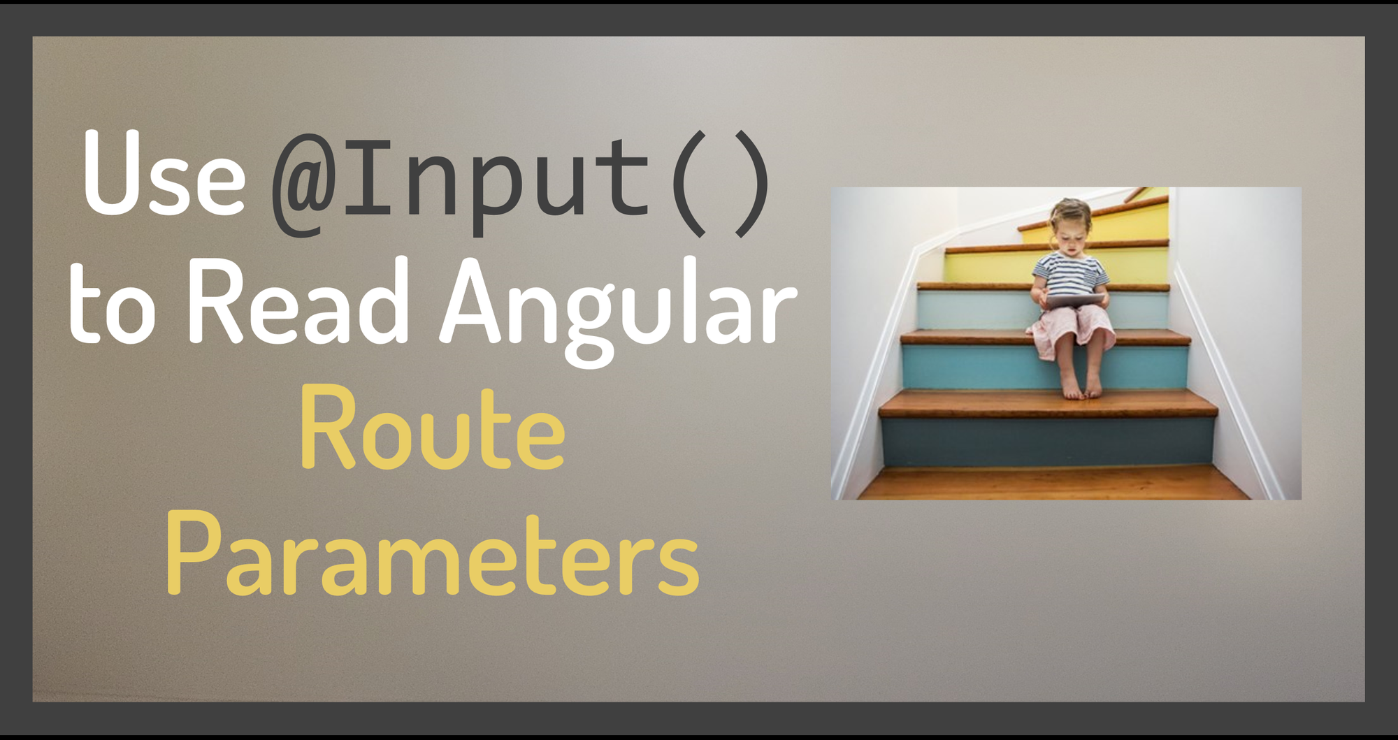 How to Use @Input() to Read Angular Route Parameters