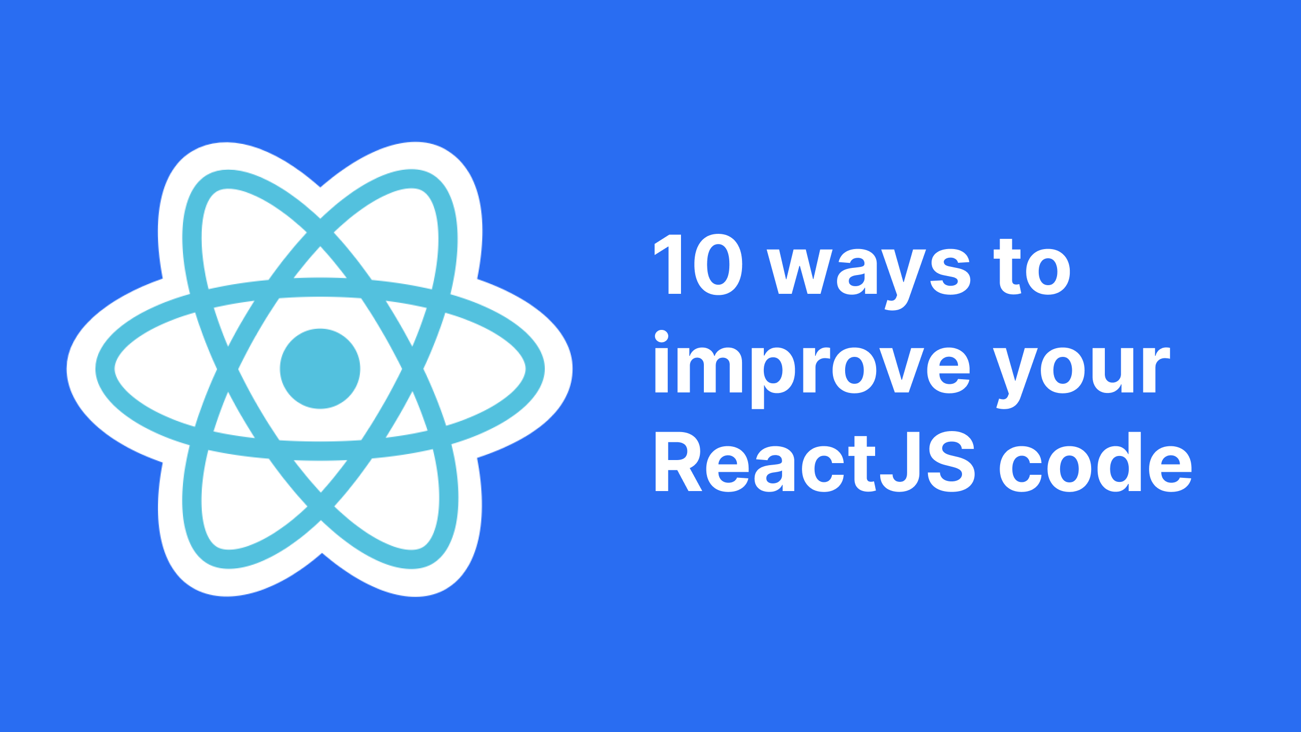 Image for How to Improve Your ReactJS Code – Tips for Code Readability and Performance