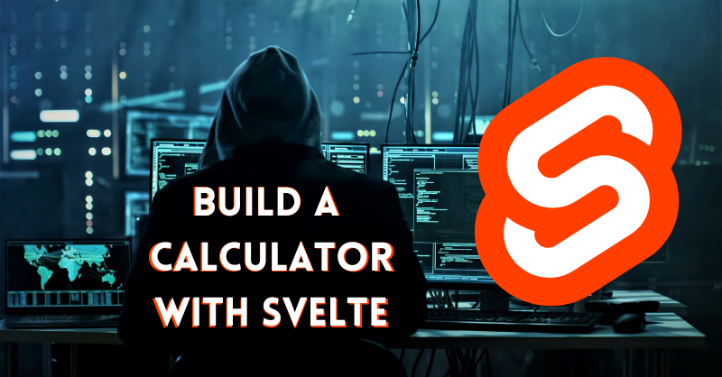 Image for How to Build a Calculator App with Svelte