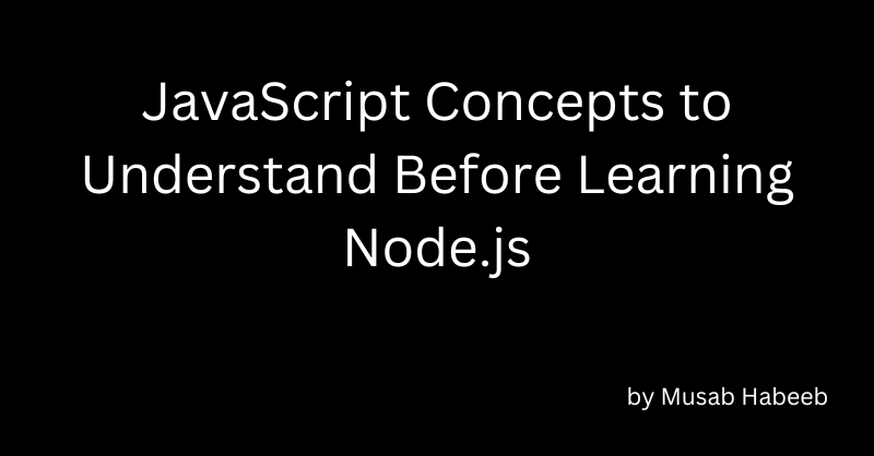 JavaScript Concepts to Know Before Learning Node.js