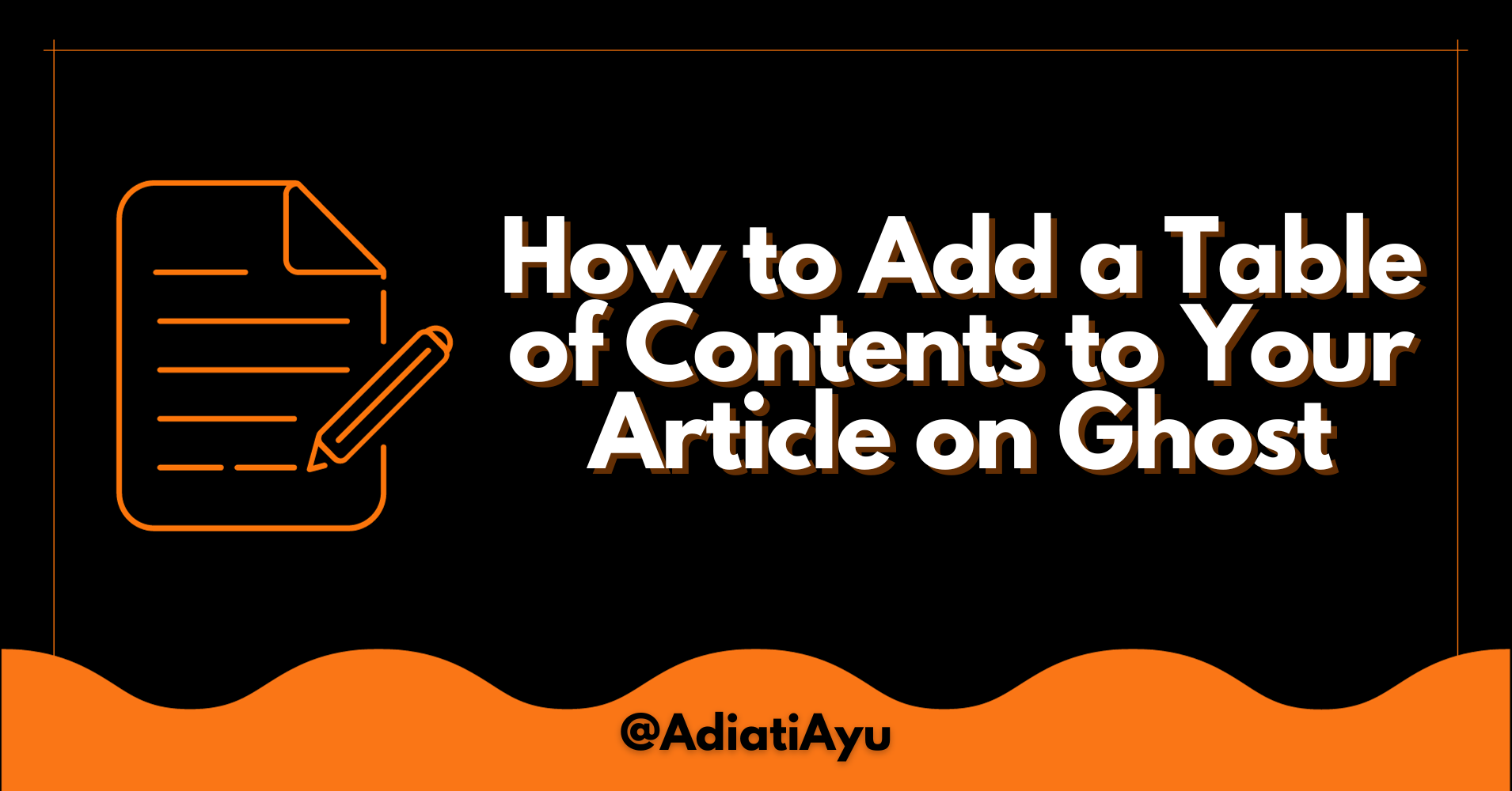 How to Add a Table of Contents to Your Article on Ghost