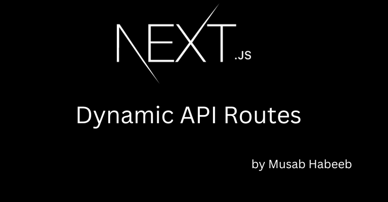 How to Create Dynamic API Routes in Next.js