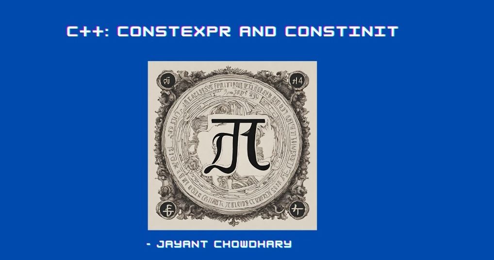 C++ Tutorial – What Are the constexpr and constinit Specifiers?
