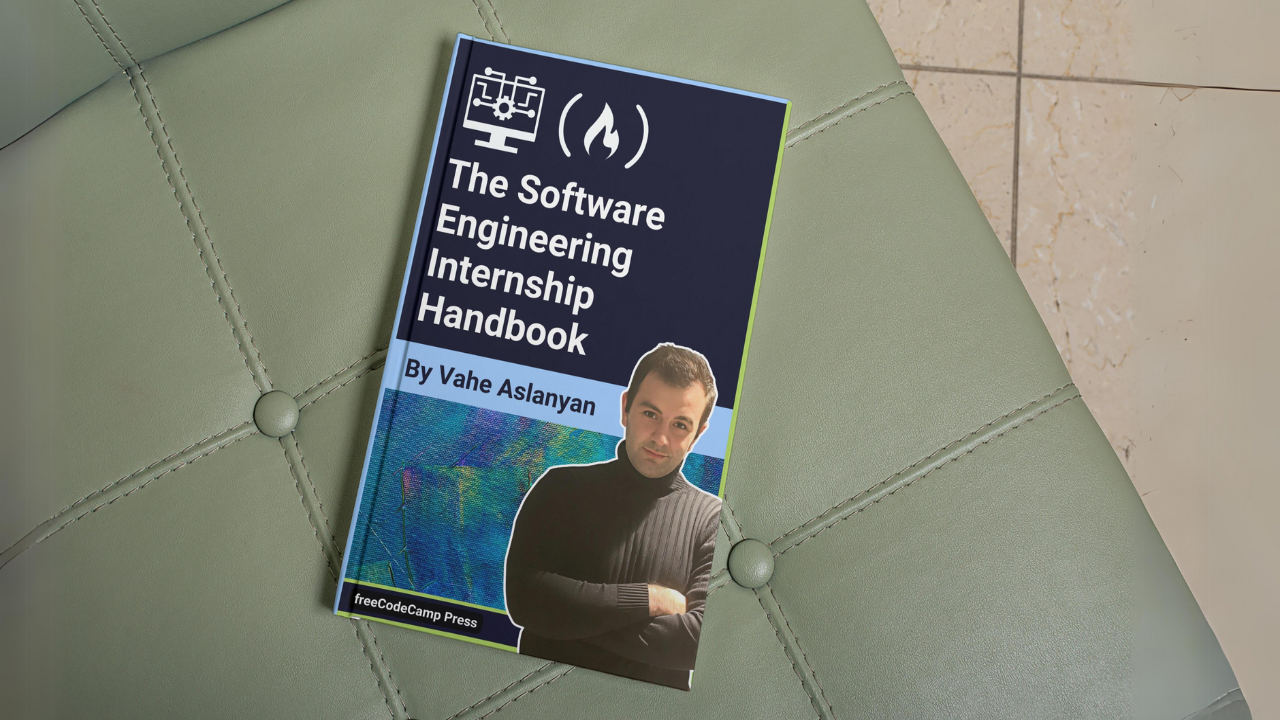 The Software Engineer Internship Handbook – How to Launch Your Coding Career