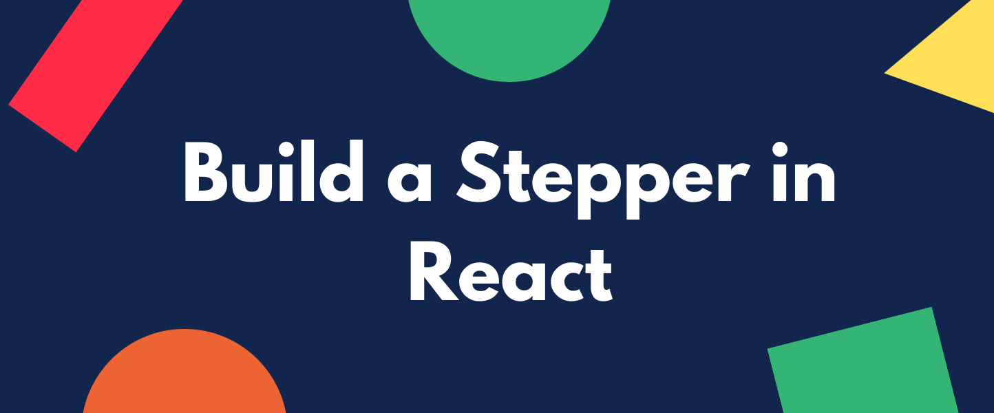 How to Build a Stepper Component in React