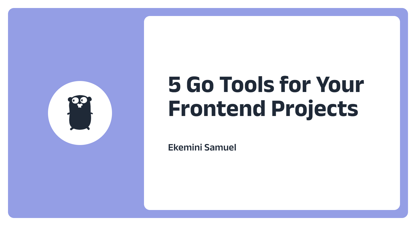 The Best Go Tools to Use for Your Frontend Projects
