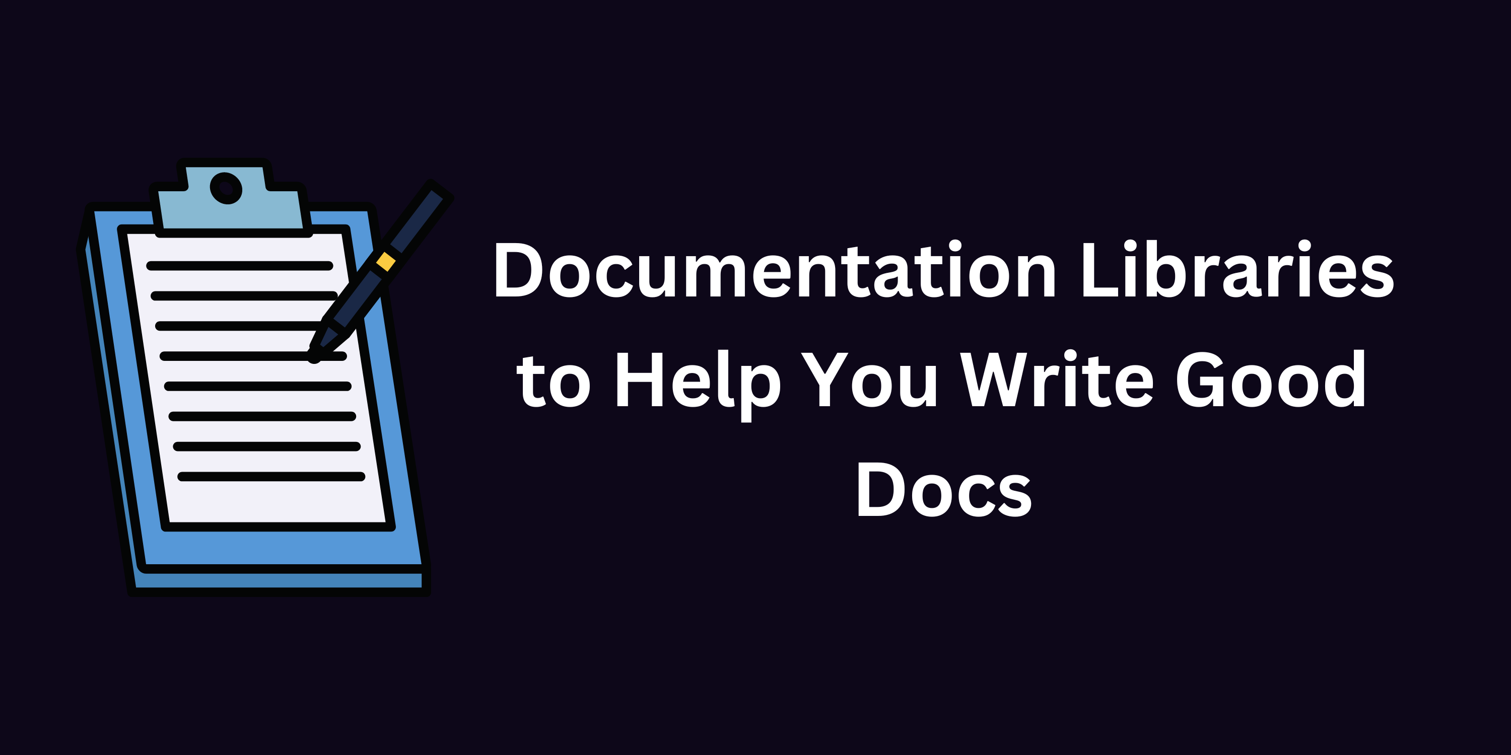Image for Documentation Libraries to Help You Write Good Docs