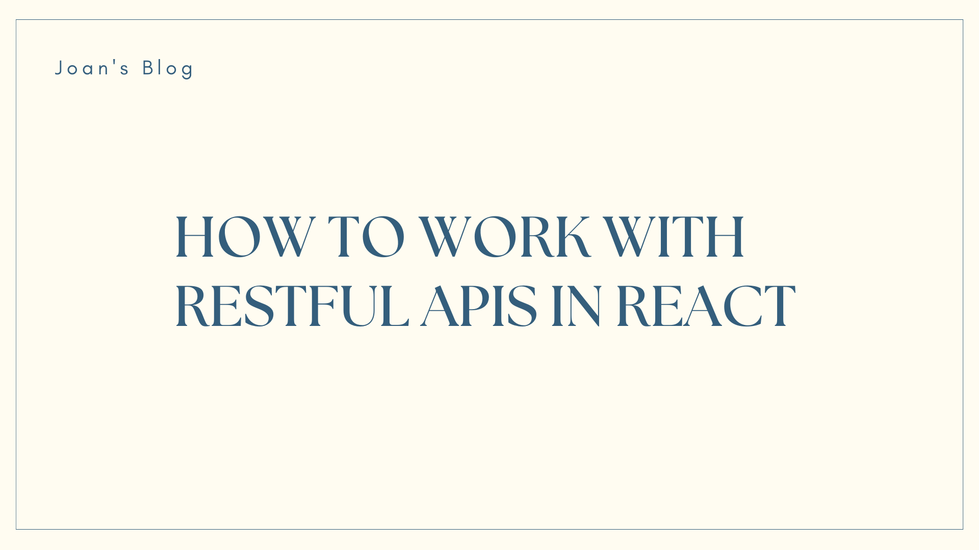 How to Work with RESTful APIs in React