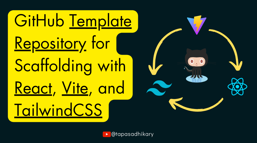 How to Build a GitHub Template Repository for Scaffolding with React, Vite, and TailwindCSS
