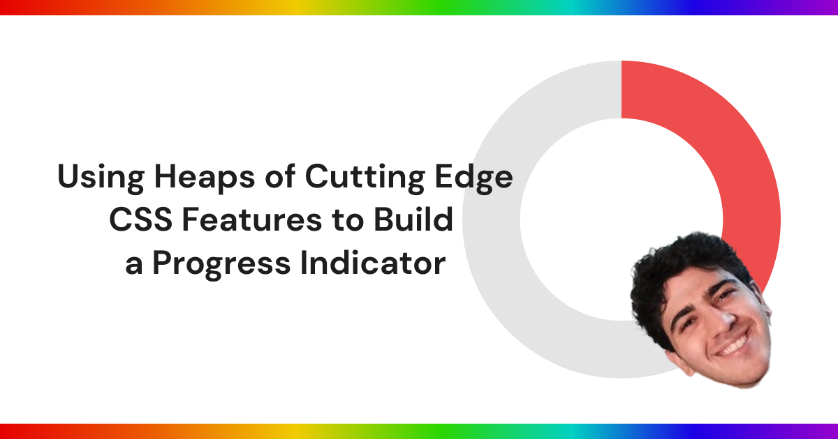 Image for How to Use New CSS Features to Build a Progress Indicator