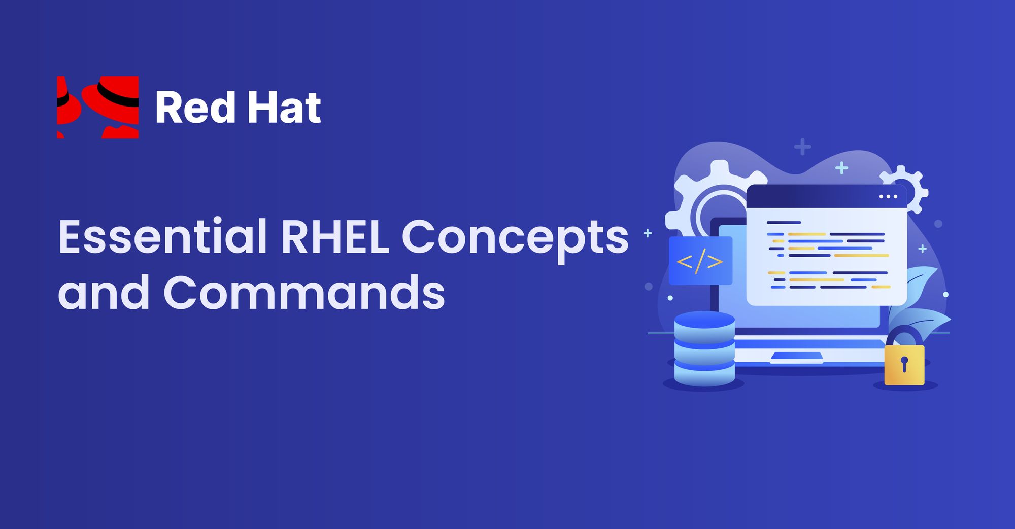Red Hat Enterprise Linux – Essential RHEL Concepts and Commands to Know