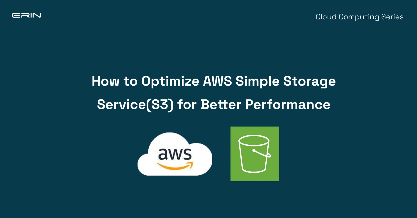 How to Optimize AWS Simple Storage Service for Better Performance