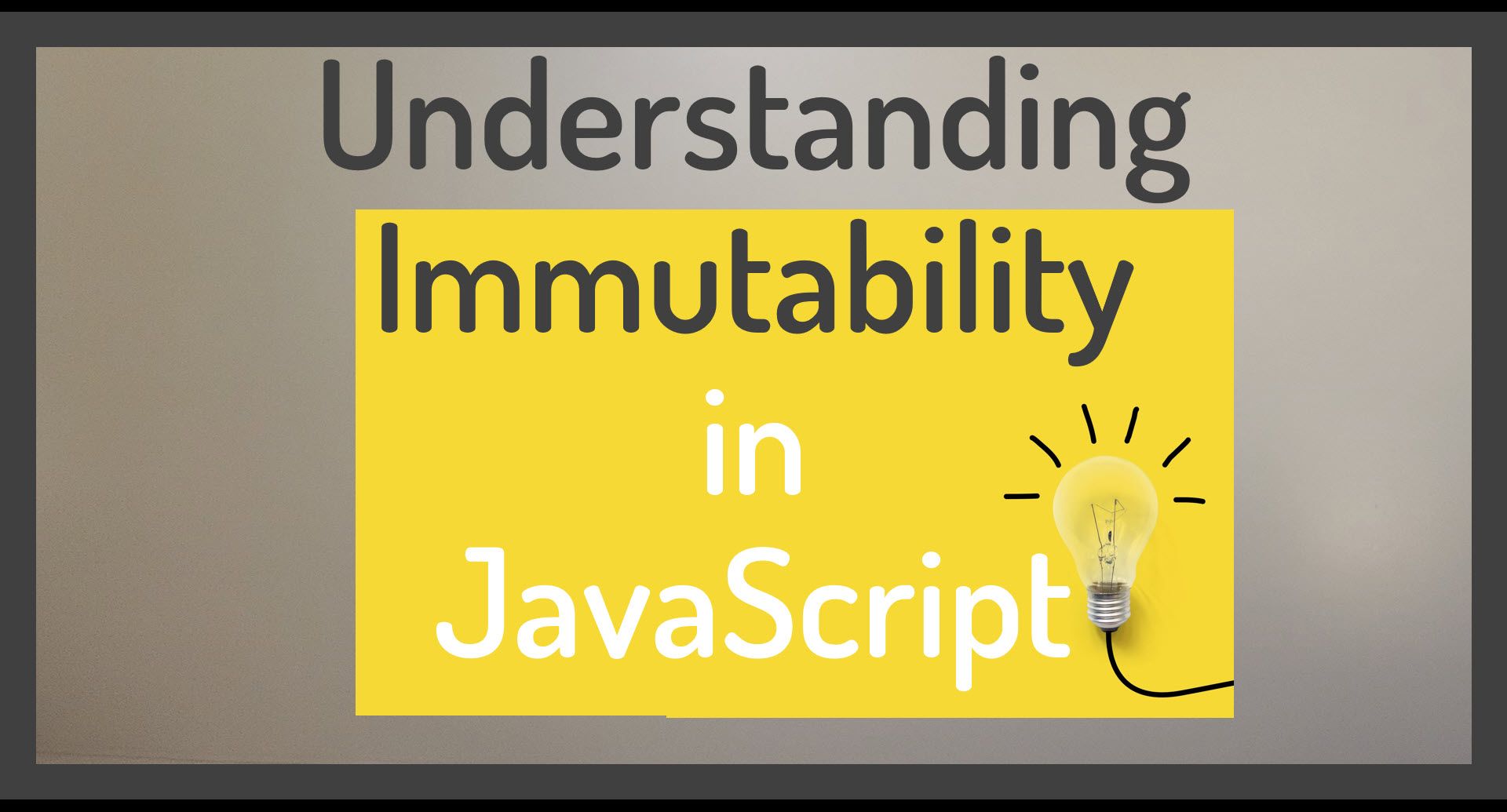 Immutability in JavaScript – Explained with Examples