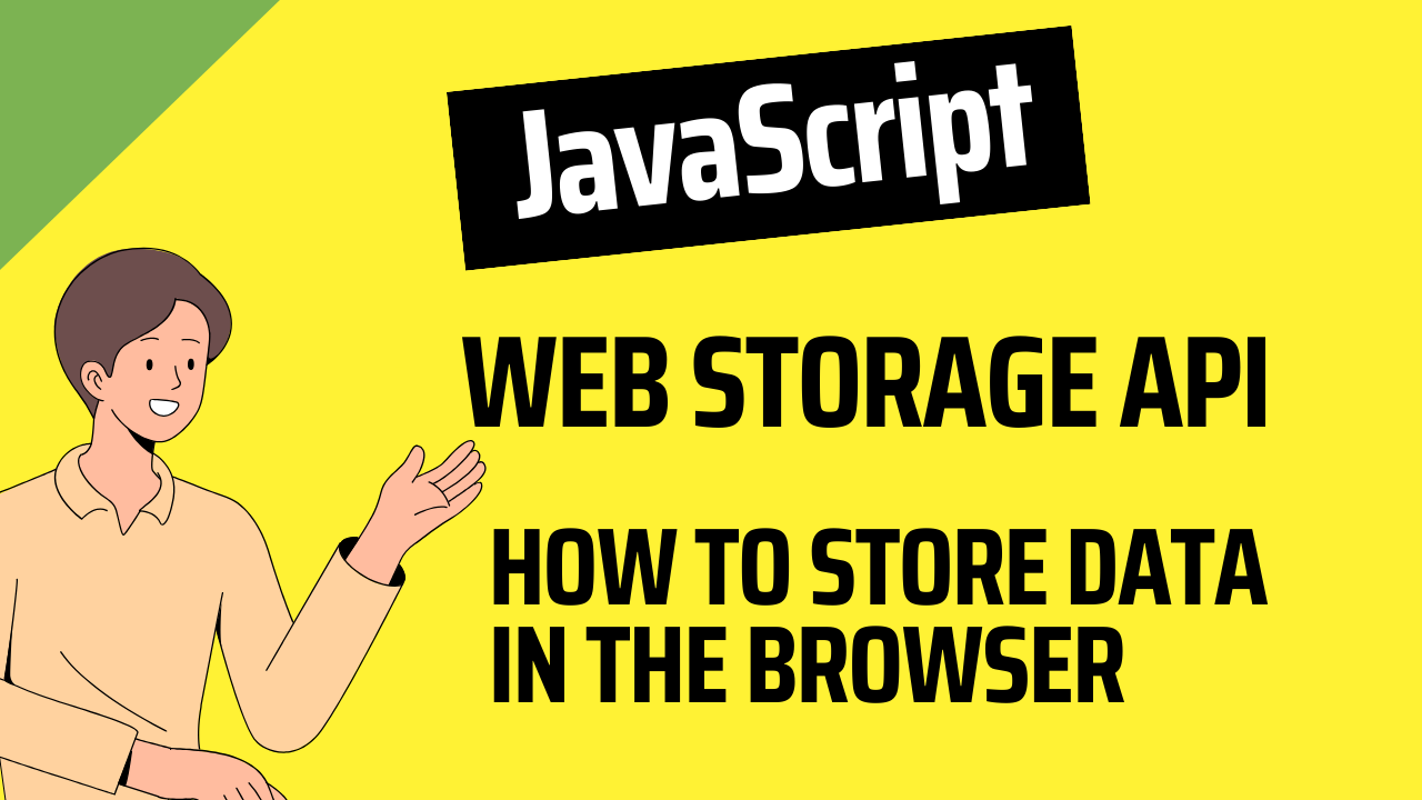 Web Storage API – How to Store Data on the Browser
