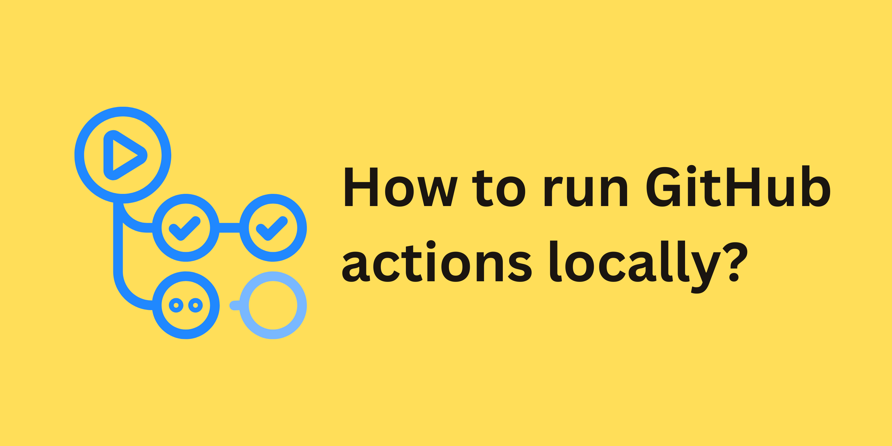 Image for How to Run GitHub Actions Locally Using the act CLI Tool