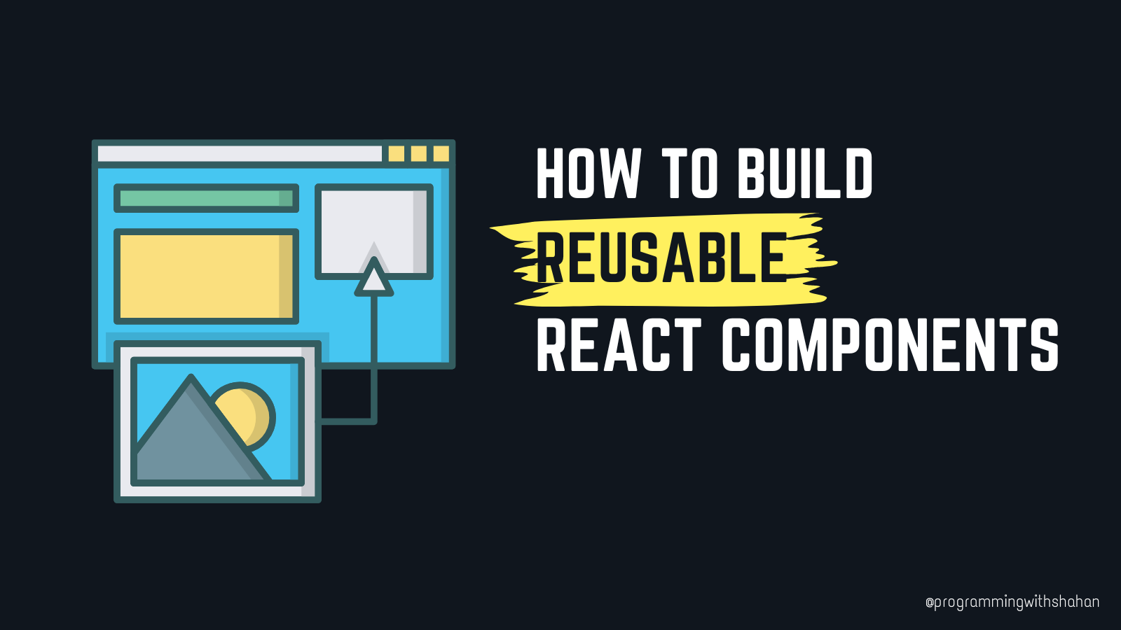 How to Build Reusable React Components
