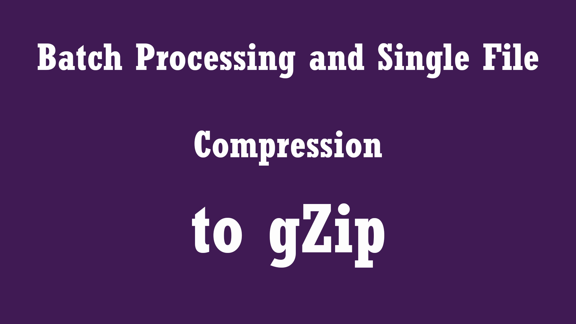 How to Compress Files to ".gz" on the Windows Operating System