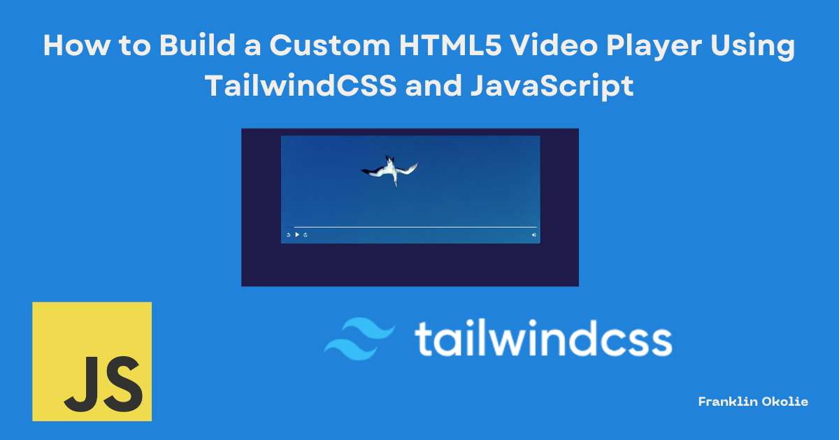 Image for How to Build a Custom HTML5 Video Player Using TailwindCSS and JavaScript