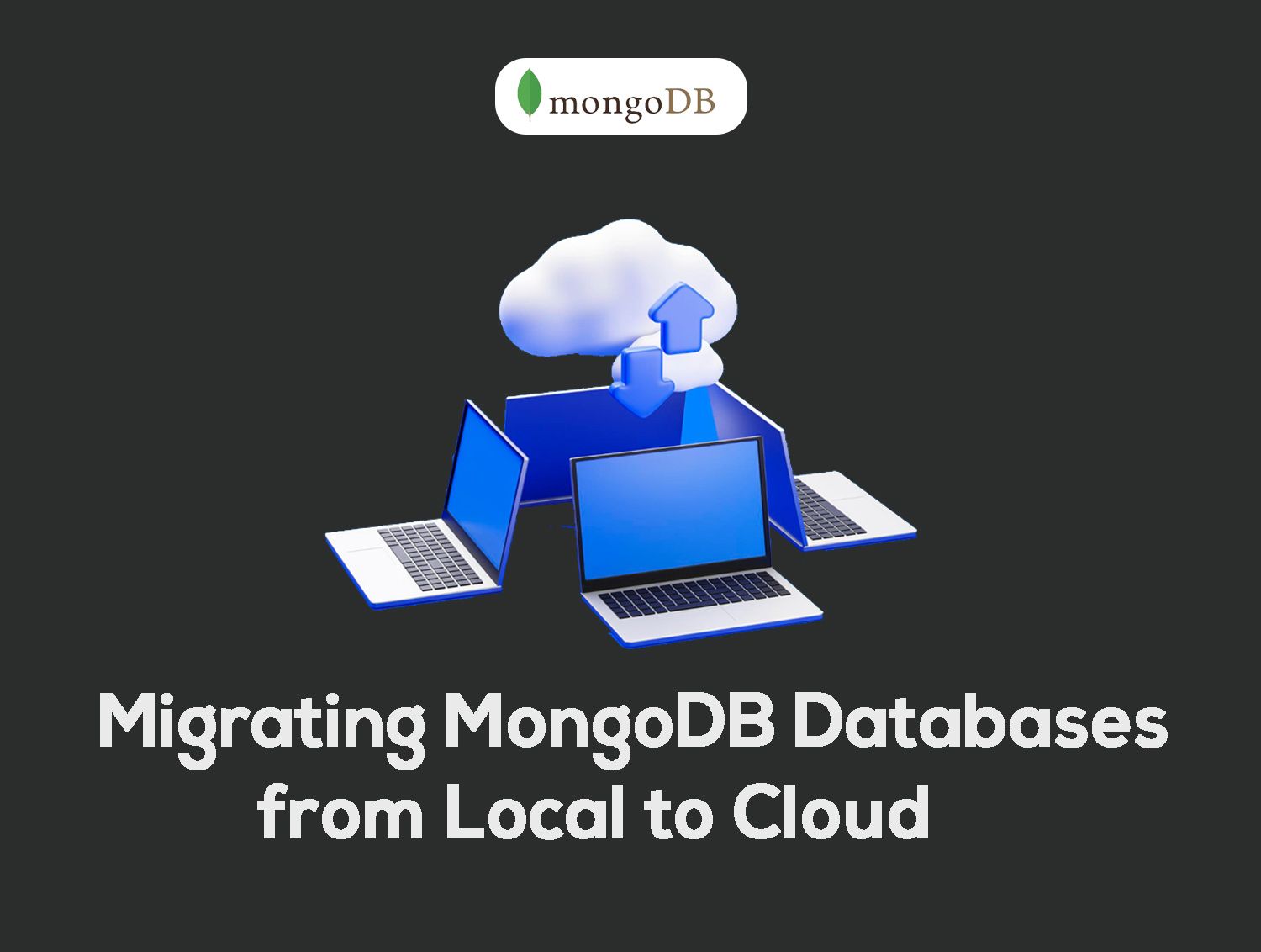 How to Migrate Your Local Data to MongoDB Atlas