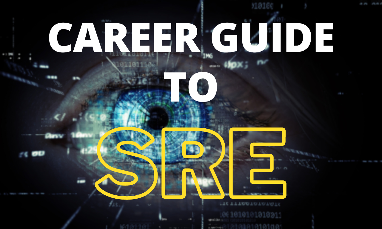 Image for A How to Start a Career in Site Reliability Engineering – SRE Career Guide