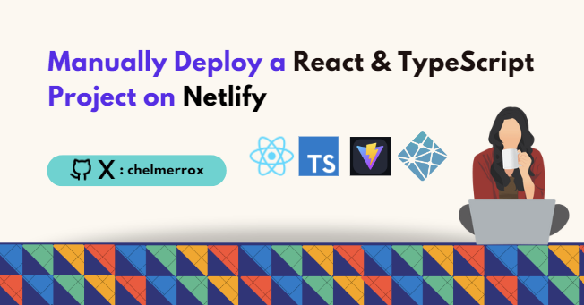 Image for How to Manually Deploy a React and TypeScript Project on Netlify