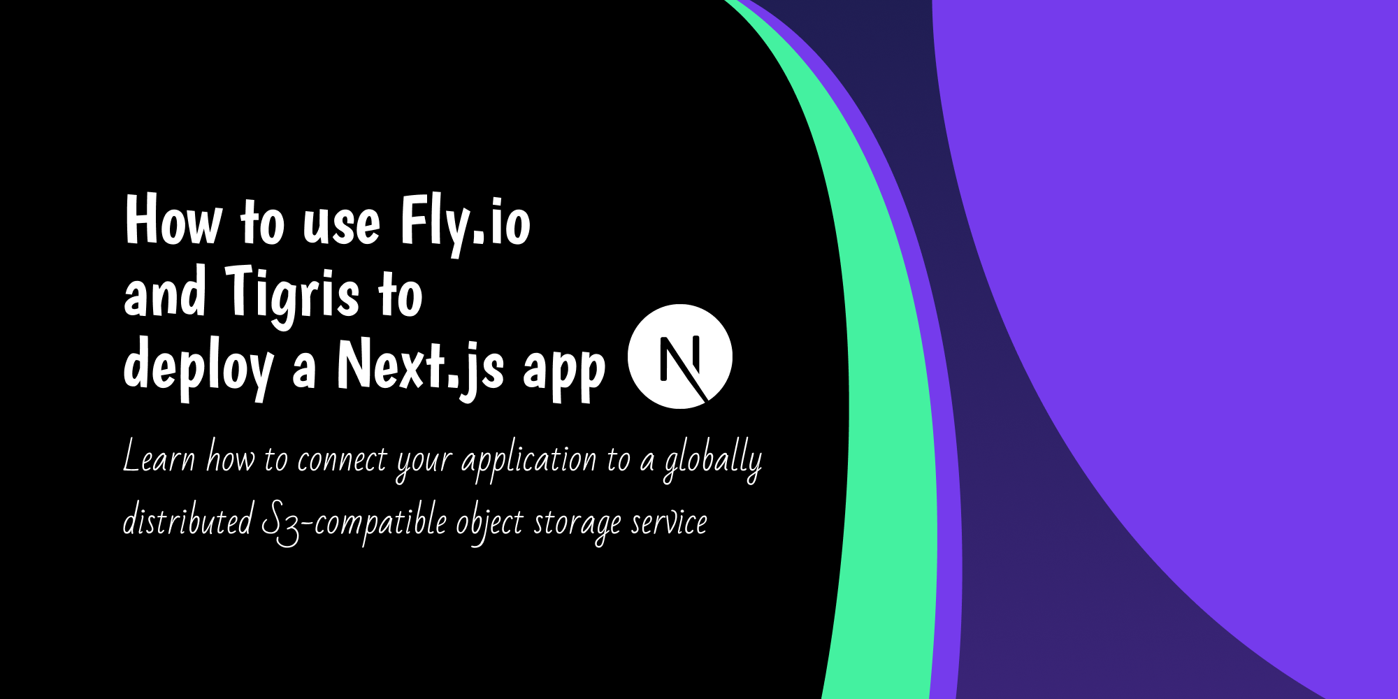 How to Deploy a Next.js App Using Fly.io and Tigris