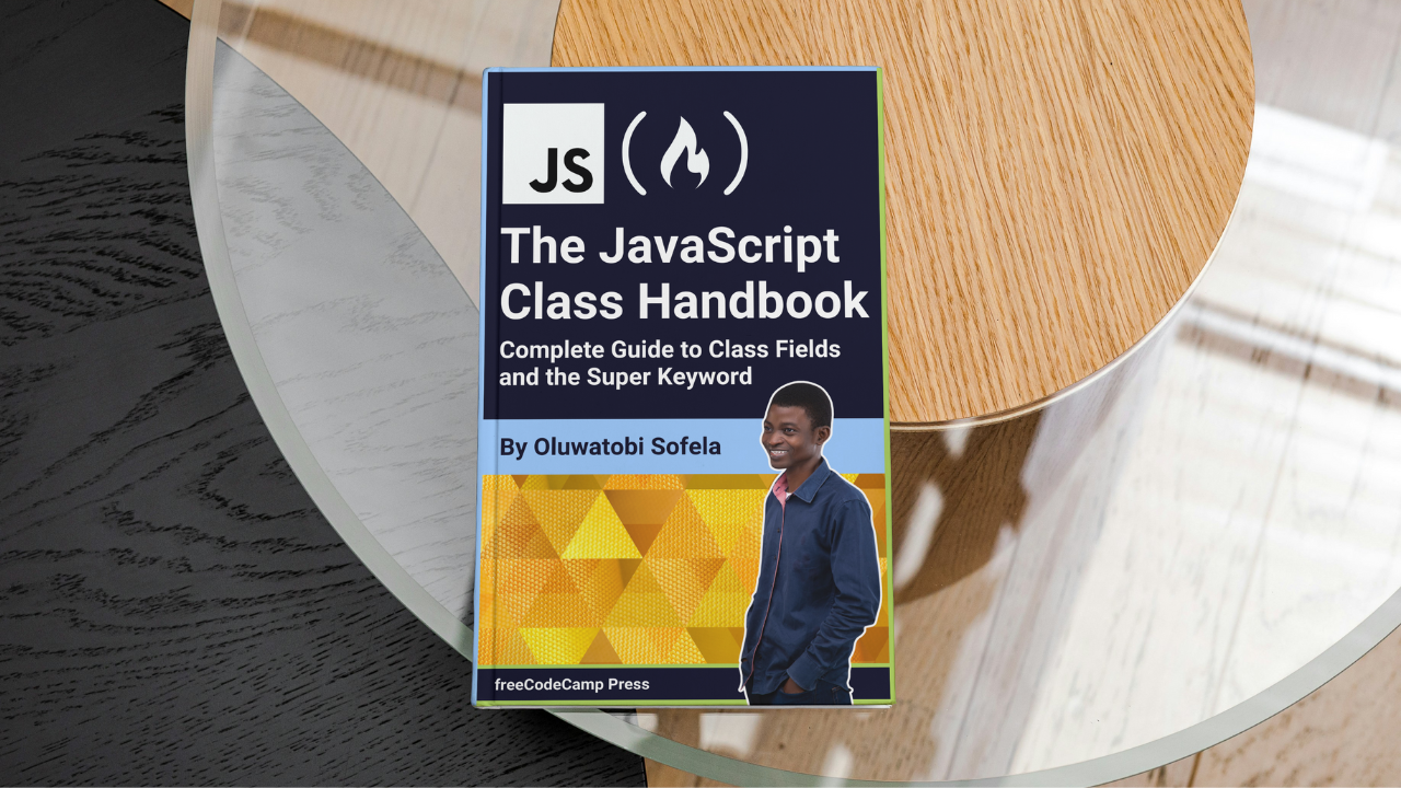 The JavaScript Class Handbook – Complete Guide to Class Fields and the Super Keyword